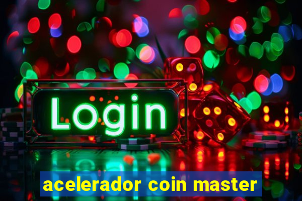 acelerador coin master